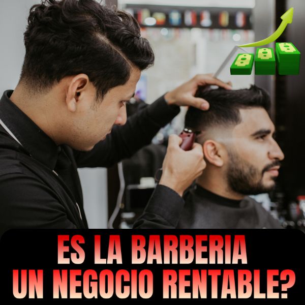 Es la barberia un negocio rentable?